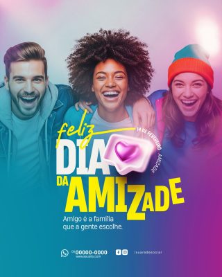 Feliz Dia da Amizade Amigo é a Família que a Gente Escolhe PSD Editável