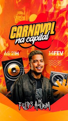Carnaval na Capital 14 FEV às 21h Felipe Amorim PSD Editável