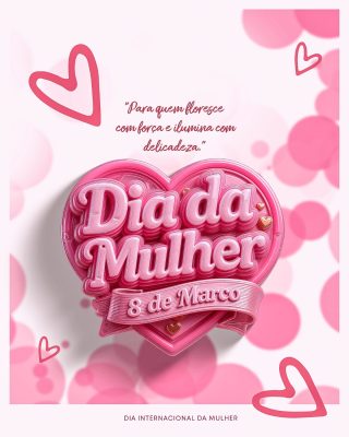 Dia da Mulher 8 de Março Floresce com Força e Delicadeza PSD Editável