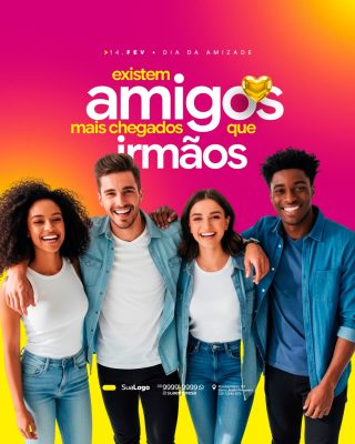 Dia da Amizade Existem Amigos Mais Chegados que Irmãos PSD Editável