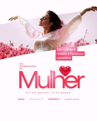 Dia Internacional da Mulher Ser Mulher é Resistir e Florescer PSD Editável