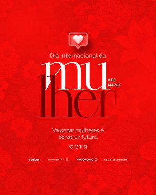 Dia Internacional da Mulher Valorizar Mulheres É Construir Futuro PSD Editável