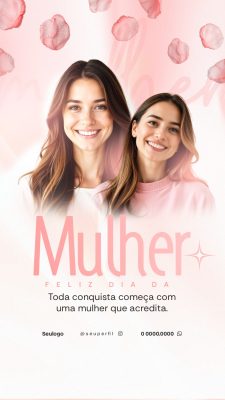 dia da mulher Feliz Dia Toda Conquista Uma Mulher Que Acredita PSD Editável
