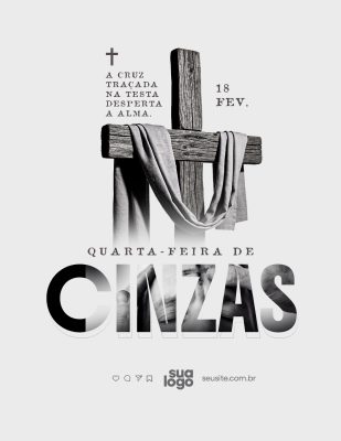 Quarta-feira de Cinzas A Cruz Traçada na Testa Desperta a Alma PSD Editável