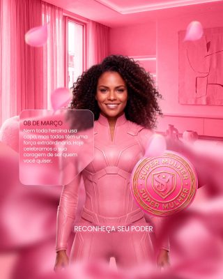 08 de Março Super Mulher Reconheça Seu Poder PSD Editável