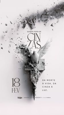 Story Quarta Feira de Cinzas 18 Fevereiro Da Cinza à Luz PSD Editável