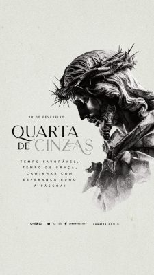 Story Quarta de Cinzas 18 Fevereiro Tempo de Graça Rumo à Páscoa PSD Editável