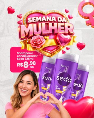 Semana da Mulher Shampoo e Condicionador Seda Oferta PSD Editável