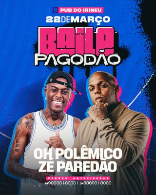 Baile Pagodão Oh Polêmico Zé Paredão 22 de Março PSD Editável feed