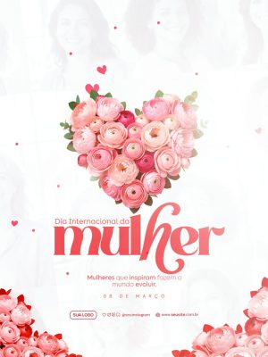 Dia Internacional da Mulher 08 de Março Flores Coração PSD Editável
