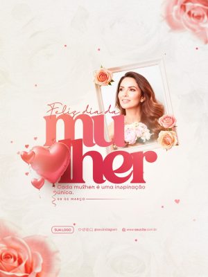 Dia da Mulher 08 de Março Cada Mulher Inspiração Única PSD Editável