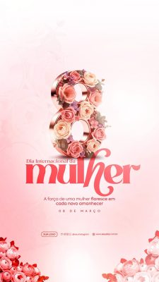 Dia Internacional da Mulher 08 de Março Flores PSD Editável