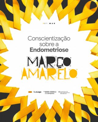 Março Amarelo Conscientização sobre a Endometriose PSD Editável