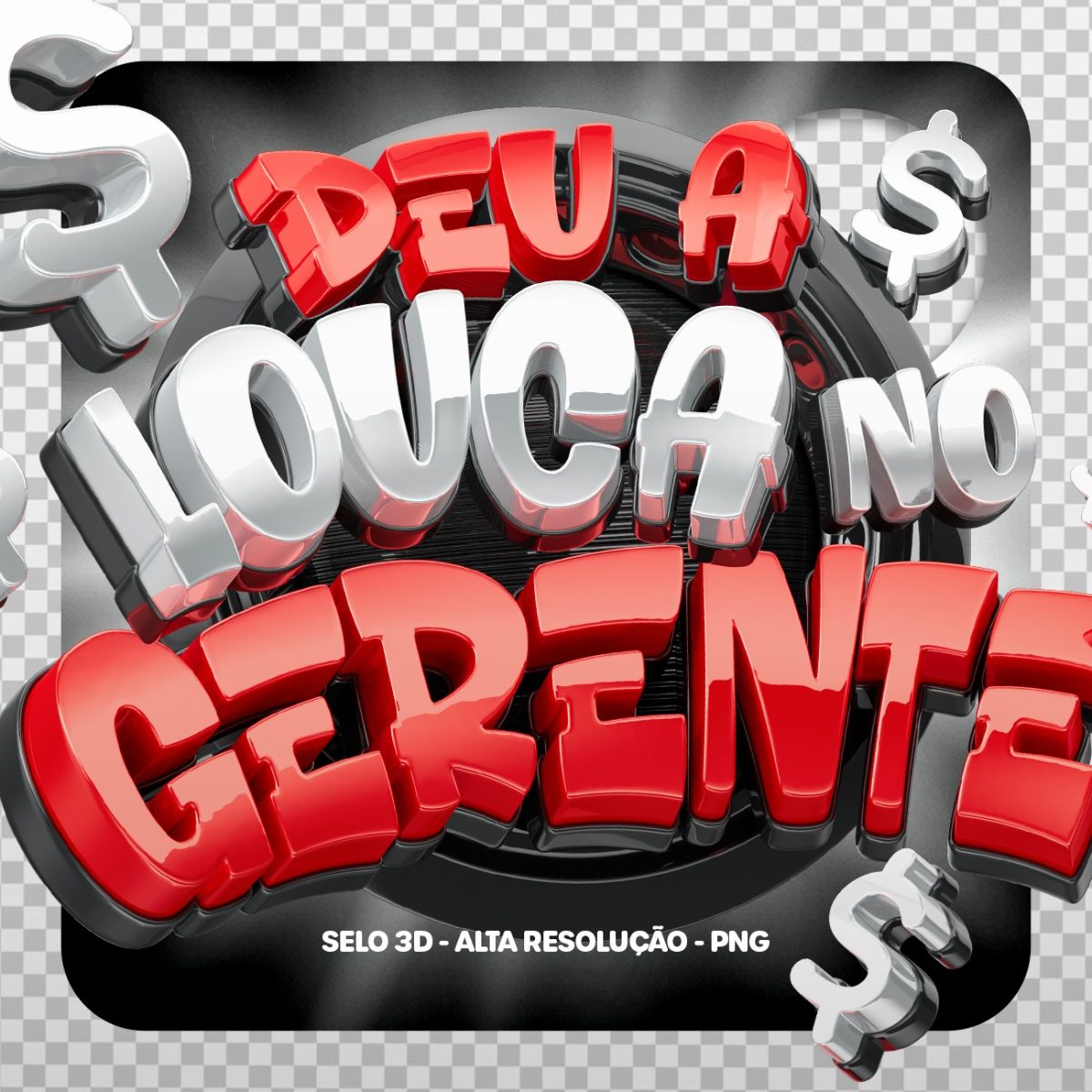 Deu a Louca no Gerente Selo 3D PSD 