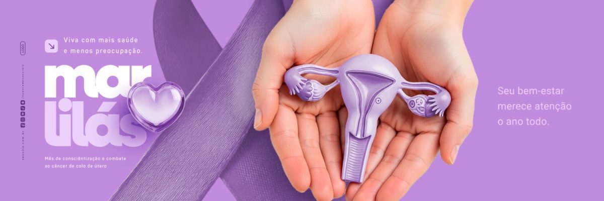 Banner Março Lilás Mês de Conscientização Combate Câncer Colo do Útero PSD Editável