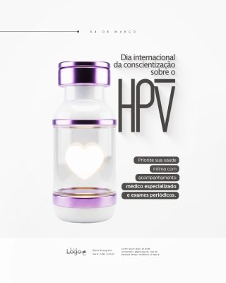 Dia Internacional da Conscientização sobre o HPV 04 de março Social Media PSD Editável