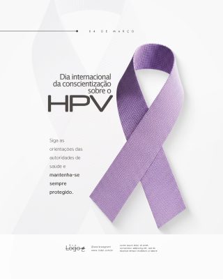 Dia Internacional da Conscientização sobre o HPV 04 de março Social Media PSD Editável