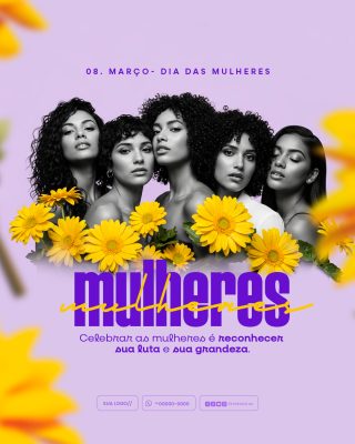08 Março Dia das Mulheres Celebre a Luta e Grandeza Feminina PSD Editável
