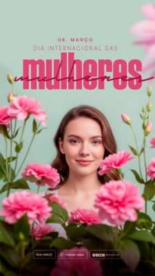 Story 08 de Março Dia Internacional das Mulheres Post Floral PSD Editável