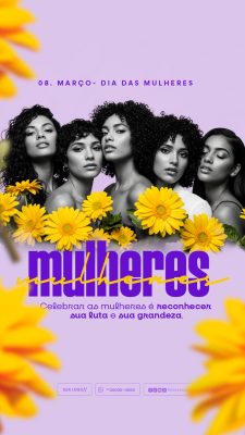 Story Dia das Mulheres 08 Março Celebre a Luta e Grandeza Delas PSD Editável