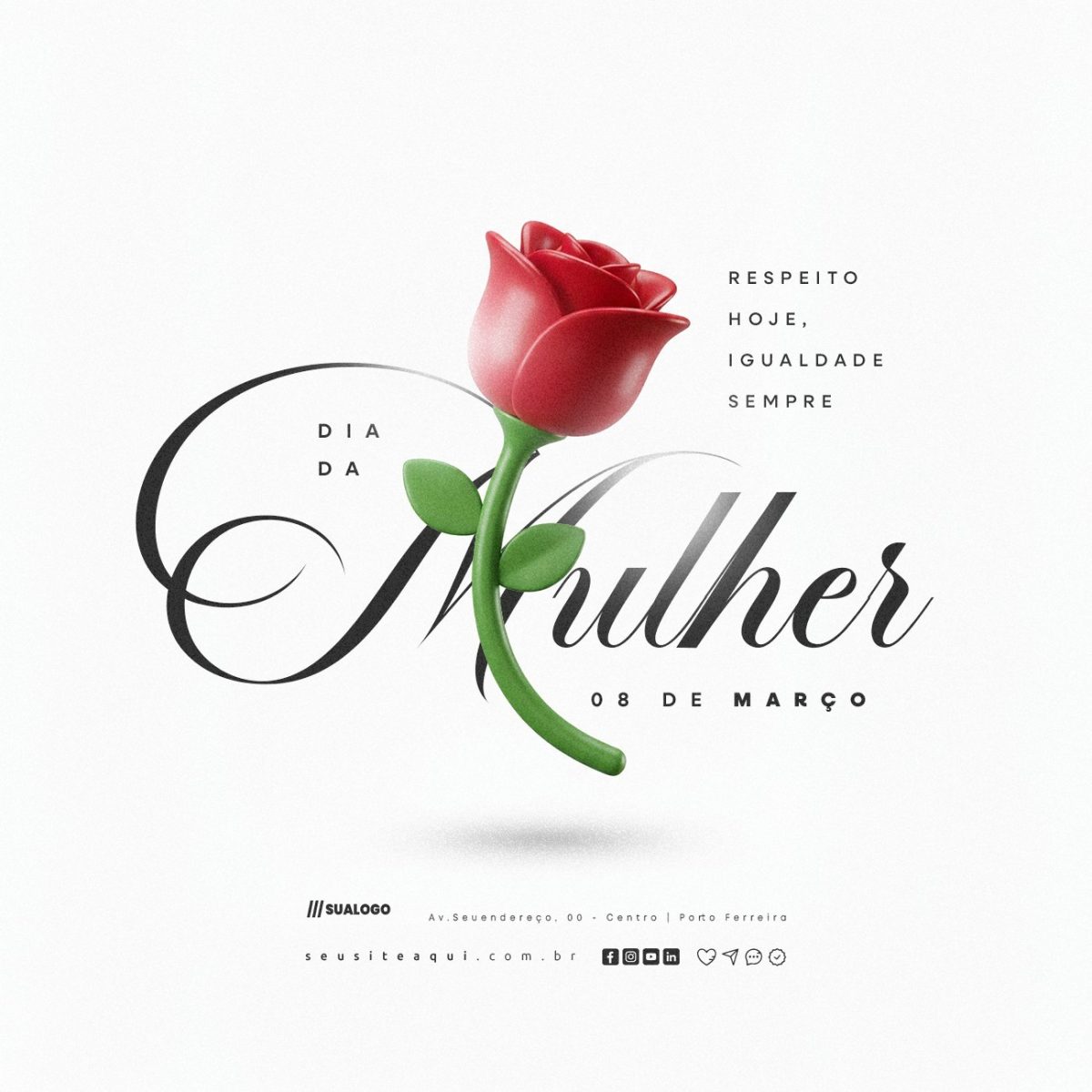 Dia da Mulher 08 de Março Respeito Igualdade Sempre PSD Editável