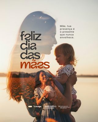 Feliz Dia das Mães Sua Presença Nunca Envelhece PSD Editável