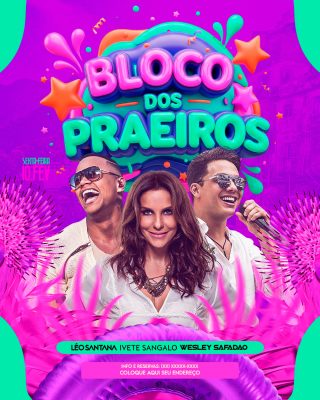 Bloco dos Praeiros Carnaval Léo Santana Ivete Sangalo Wesley Safadão PSD Editável