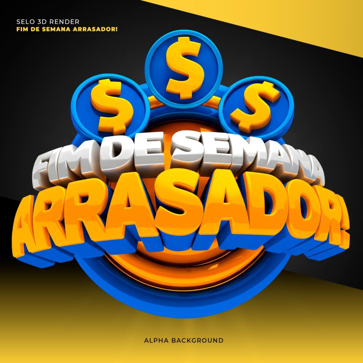 Selo 3D Fim de Semana Arrasador com Moedas Dólar PSD Editável