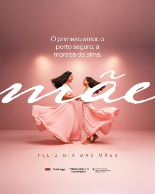 Dia das Mães O Primeiro Amor Morada da Alma PSD Editável