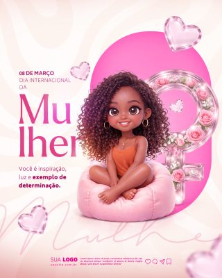 Mulher 08 de Março Dia Internacional Inspiração e Determinação PSD Editável