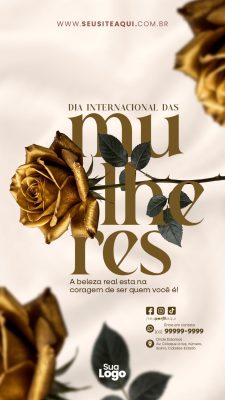 Story Dia Internacional das Mulheres Beleza e Coragem Rosas Douradas PSD Editável