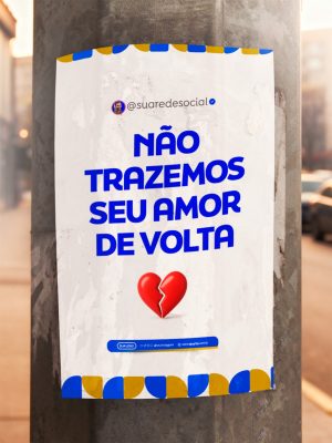 Não Trazemos Seu Amor de Volta Campanha Criativa PSD Editável