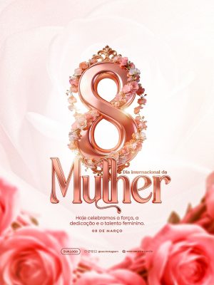 Dia da Mulher 8 de Março Hoje celebramos a força feminino PSD Editável
