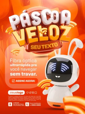 Páscoa Veloz Assine Agora Fibra Óptica Ultrarrápida PSD Editável