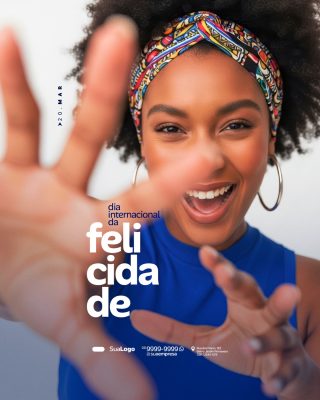 Felicidade 20 MAR Dia Internacional da Felicidade Post PSD Editável