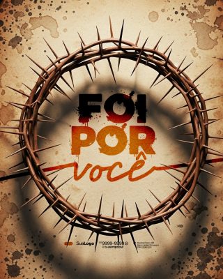 Cristo Coroa de Espinhos Foi Por Você Páscoa PSD Editável