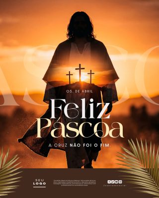 Feliz Páscoa  05 de Abril A Cruz Não Foi o Fim Arte Religiosa PSD Editável