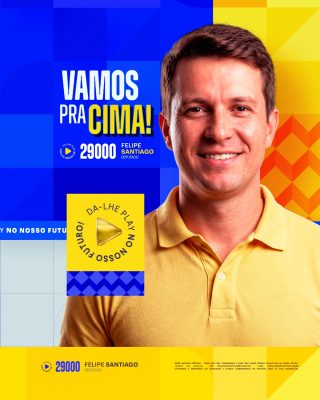 Campanha Política Felipe Santiago Vamos Pra Cima! PSD Editável