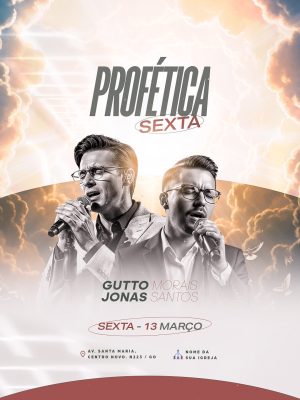 Flyer Evento Profética Sexta Gutto Morais Jonas Santos 13 Março PSD Editável