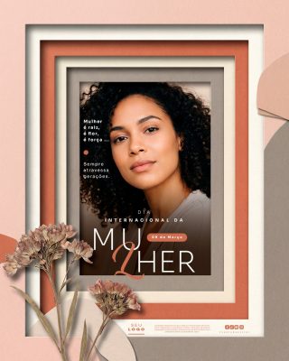 Dia Internacional da Mulher 08 de Março Mulher é Raiz PSD Editável