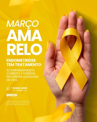 Março Amarelo Campanha de Conscientização Sobre a Endometriose Social Media PSD Editável