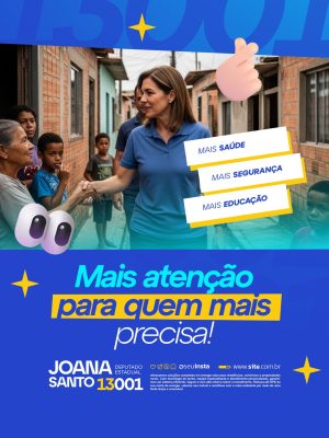Deputada Estadual Joana Santo Mais Atenção Para Quem Mais Precisa PSD Editável