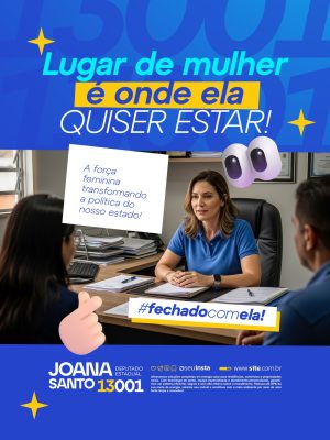 Deputada Estadual Lugar de Mulher é Onde Ela Quiser Joana Santo PSD Editável