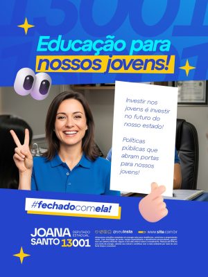 Educação para Nossos Jovens Joana Santo Deputada Estadual PSD Editável