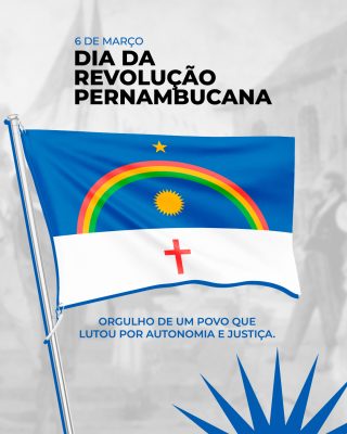 Março 6 Dia da Revolução Pernambucana Autonomia e Justiça PSD Editável