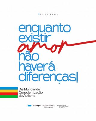 Autismo Amor Não Haverá Diferenças Dia 2 de Abril PSD Editável