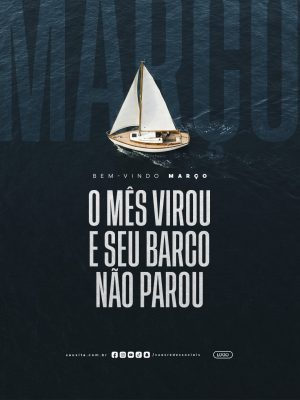 Março Bem-Vindo O Mês Virou e Seu Barco Não Parou PSD Editável