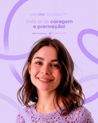 Março Lilás Vista-se de coragem e prevenção PSD Editável