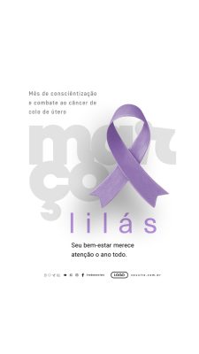 Story Março Lilás  Mês de Conscientização e Combate ao Câncer de Colo de Útero PSD Editável