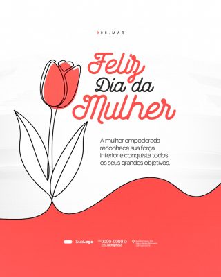 Dia da Mulher 08 de Março Tulipa e Mensagem Empoderada PSD Editável